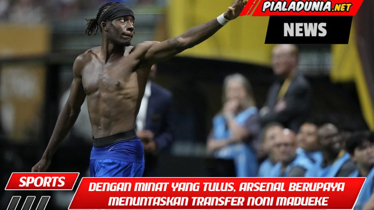 Dengan minat yang tulus, Arsenal berupaya menuntaskan transfer Noni Madueke sesegera mungkin.