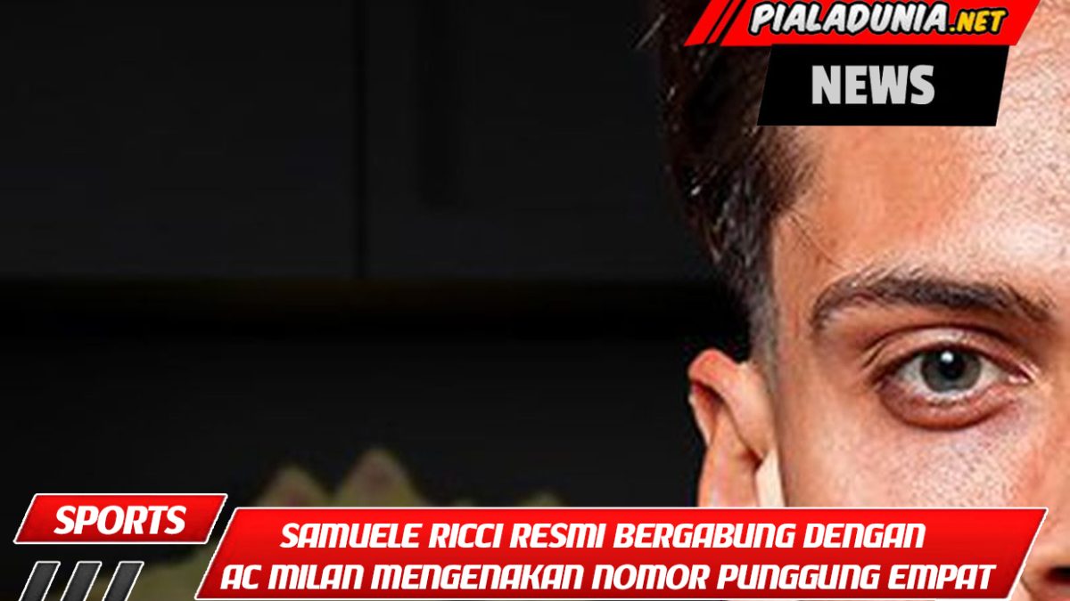 Samuele Ricci resmi bergabung dengan AC Milan dan mengenakan nomor punggung empat di San Siro.