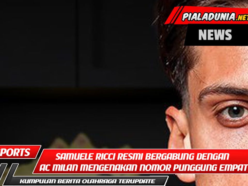 Samuele Ricci resmi bergabung dengan AC Milan dan mengenakan nomor punggung empat di San Siro.