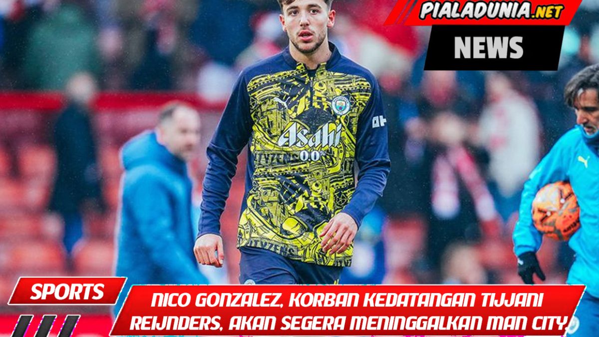 Mengejutkan! Nico Gonzalez, korban kedatangan Tijjani Reijnders, akan segera meninggalkan Man City.