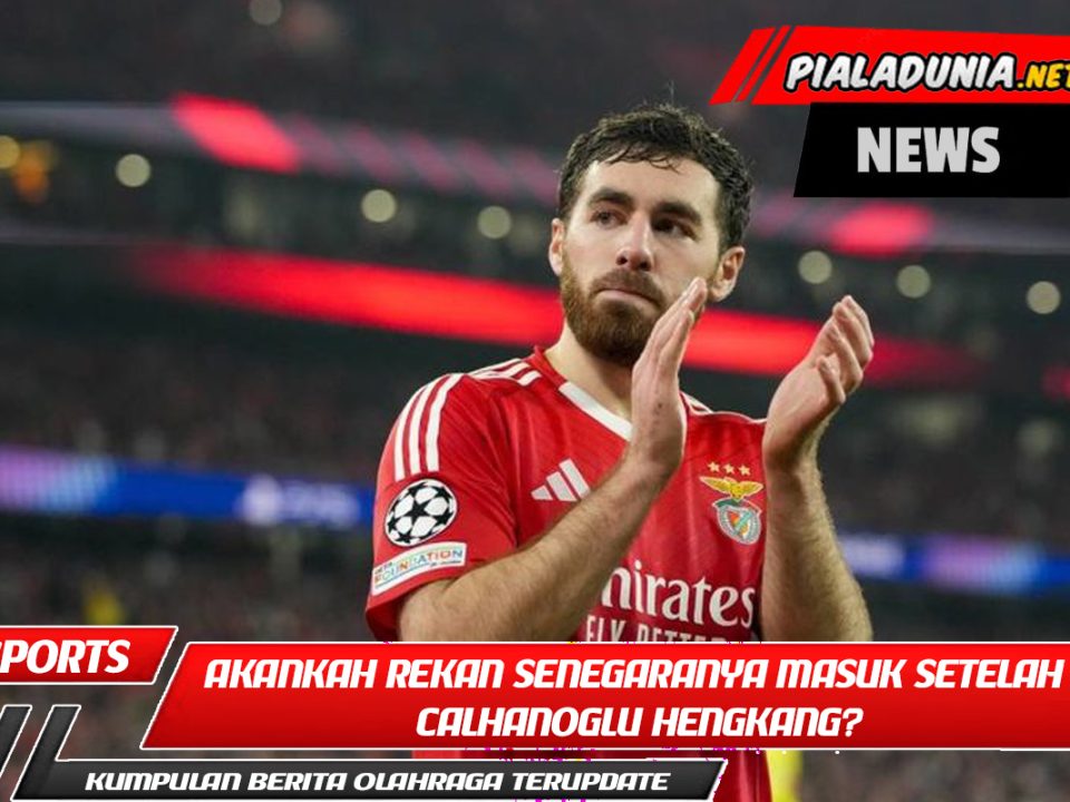 Akankah Rekan Senegaranya Masuk Setelah Calhanoglu Hengkang?