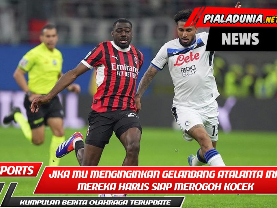 Jika MU menginginkan gelandang Atalanta ini, mereka harus siap merogoh kocek dalam-dalam!