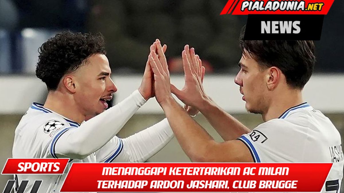 Menanggapi ketertarikan AC Milan terhadap Ardon Jashari, Club Brugge menyatakan transfer tersebut masih tertunda.