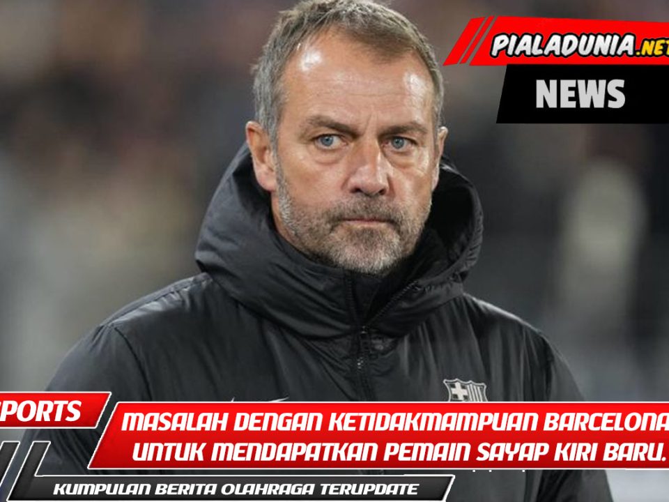 Ada masalah dengan ketidakmampuan Barcelona untuk mendapatkan pemain sayap kiri baru.