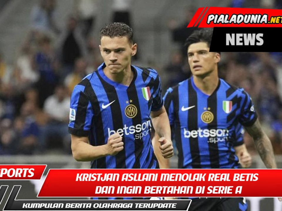 Kristjan Asllani Menolak Real Betis dan Ingin Bertahan di Serie A