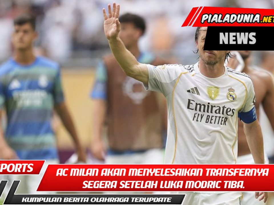 AC Milan akan menyelesaikan transfernya segera setelah Luka Modric tiba.