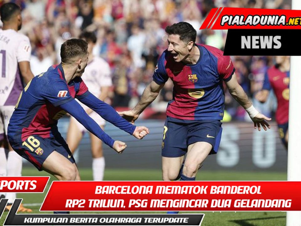 Barcelona mematok banderol Rp2 triliun, sementara PSG mengincar dua gelandang muda.
