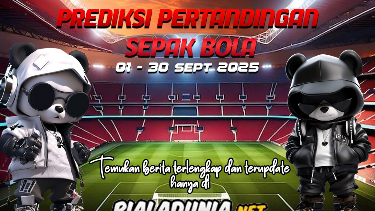 PREDIKSI PERTANDINGAN BOLA 30 – 31 AGUSTUS 2025