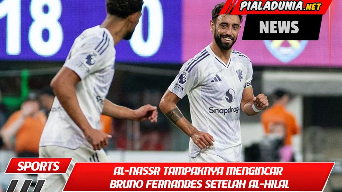 Al-Nassr Tampaknya Mengincar Bruno Fernandes Setelah Al-Hilal