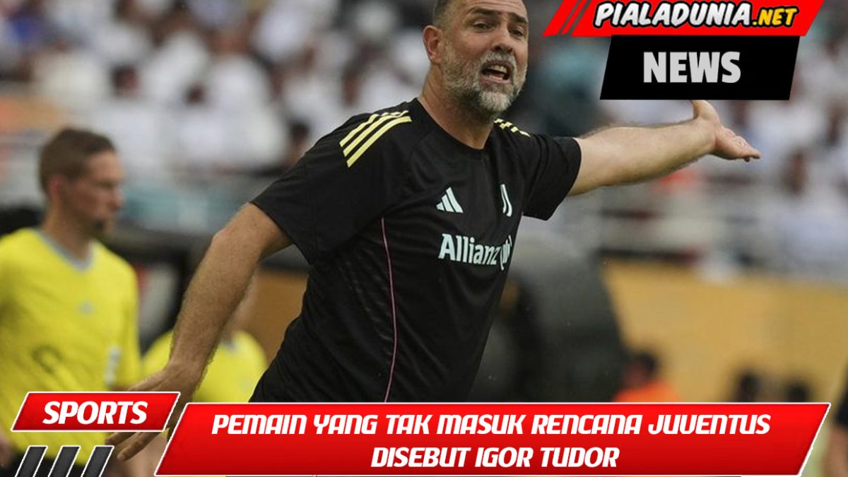 Pemain yang Tak Masuk Rencana Juventus Disebut Igor Tudor