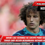 David Luiz kembali ke Eropa pada usia 38 tahun dan resmi bergabung dengan klub Liga Champions tersebut.