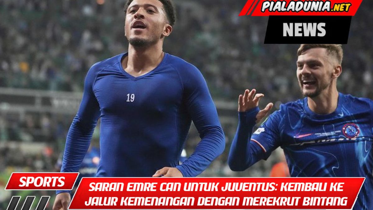 Saran Emre Can untuk Juventus: Kembali ke jalur kemenangan dengan merekrut bintang Manchester United ini!