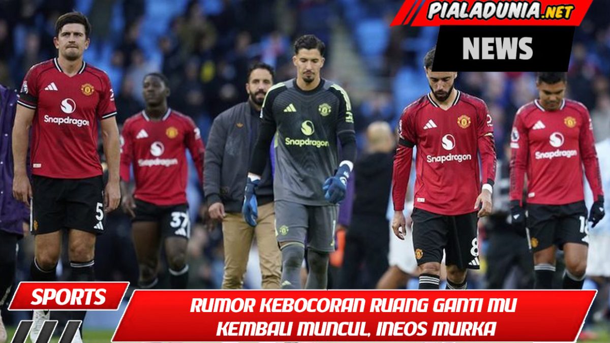 Rumor Kebocoran Ruang Ganti MU Kembali Muncul, Ineos Murka