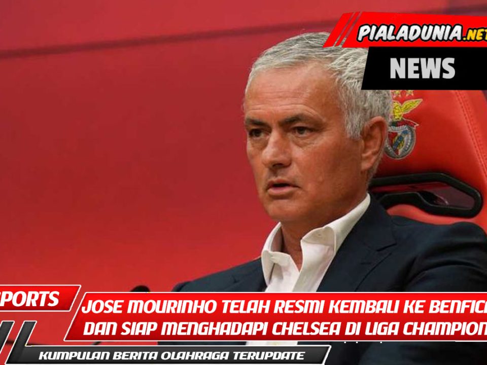 Jose Mourinho telah resmi kembali ke Benfica dan siap menghadapi Chelsea di Liga Champions.