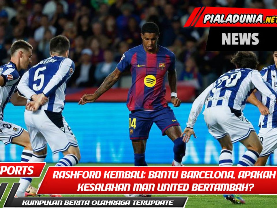 Marcus Rashford Kembali: Bantu Barcelona, ​​Apakah Kesalahan Man United Bertambah?
