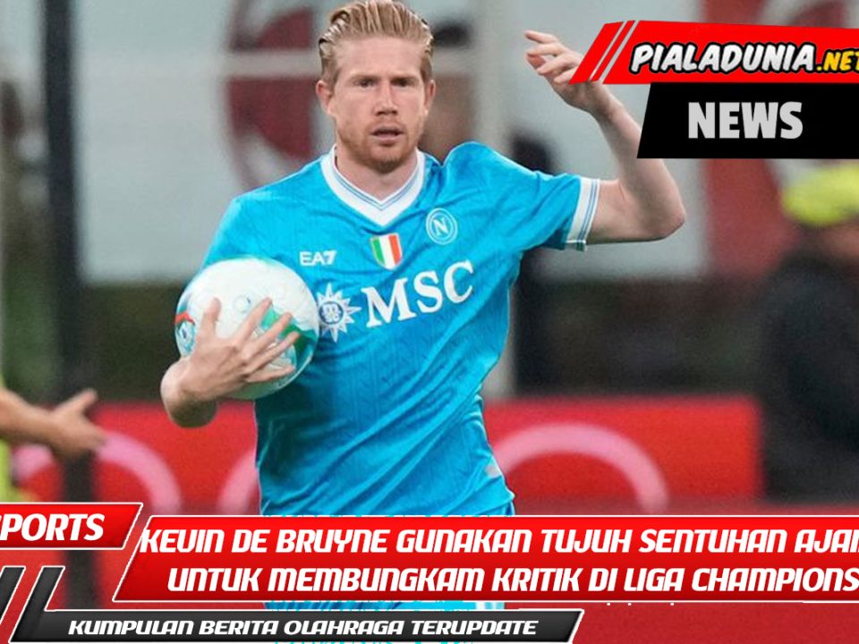 Kevin De Bruyne Gunakan Tujuh Sentuhan Ajaib untuk Membungkam Kritik di Liga Champions