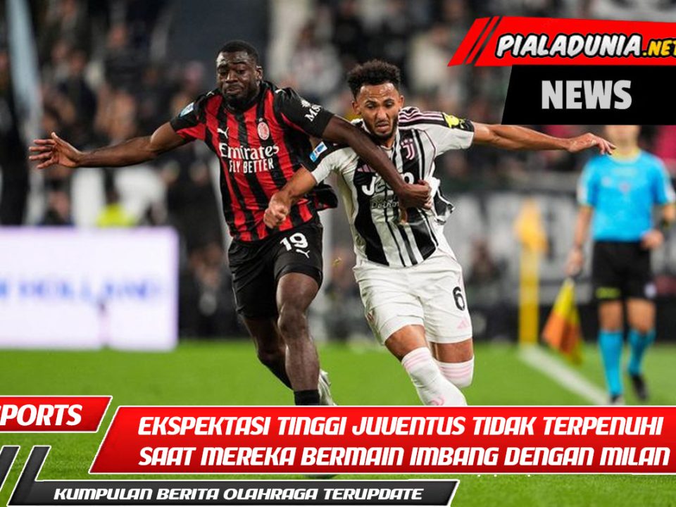 Ekspektasi tinggi Juventus tidak terpenuhi saat mereka bermain imbang dengan Milan, membuat Pierre Kalulu sangat kecewa!