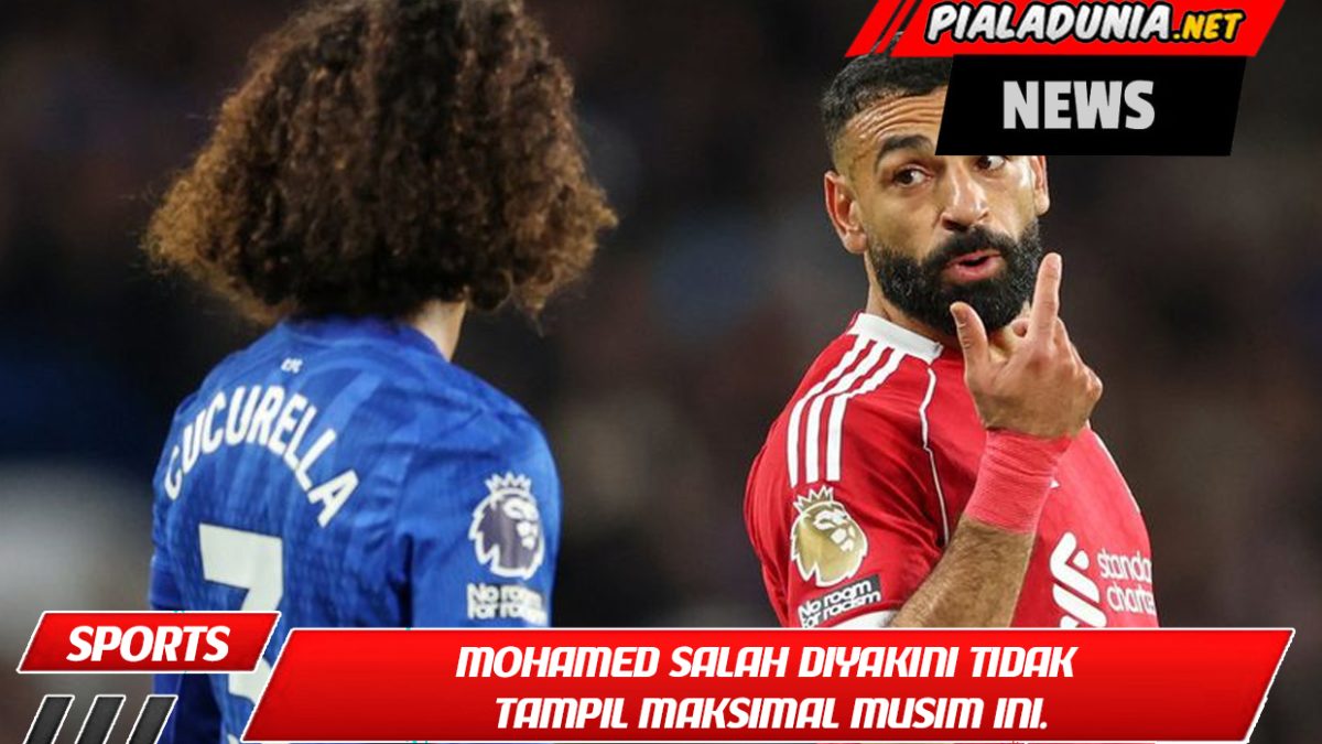 Mohamed Salah diyakini tidak tampil maksimal musim ini.