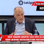 Real Madrid dikritik oleh bos La Liga, yang mengatakan mereka tidak berhak mengomentari pertandingan Barcelona di Miami.