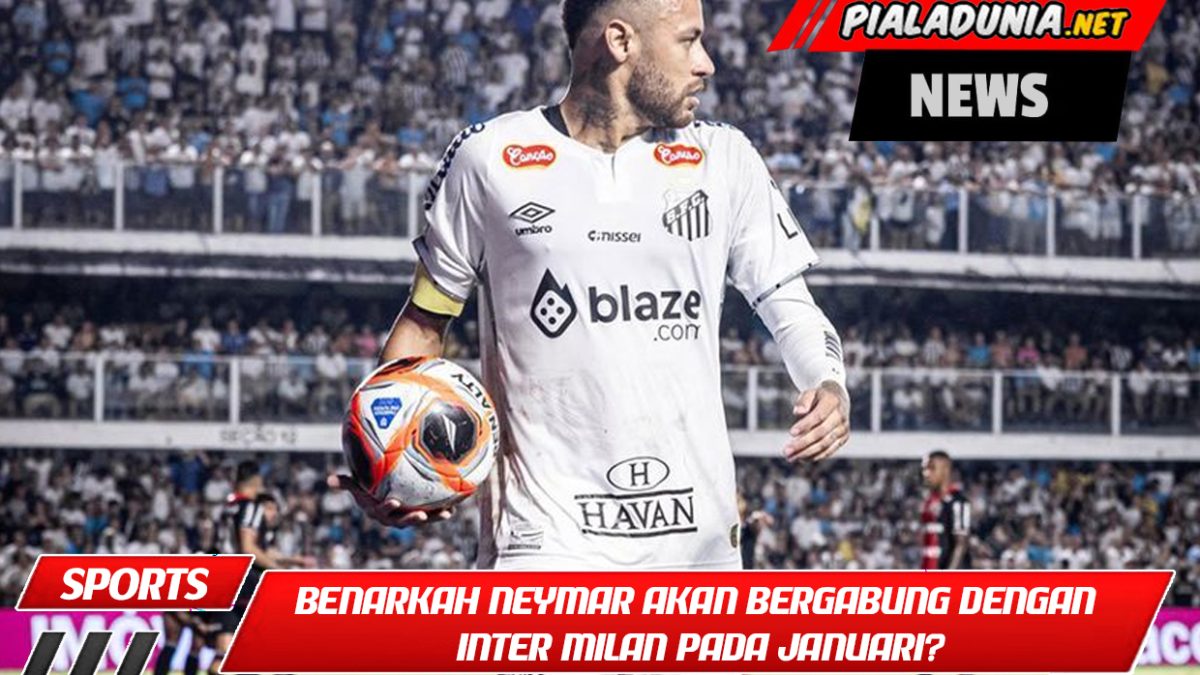 Benarkah Neymar akan bergabung dengan Inter Milan pada Januari?
