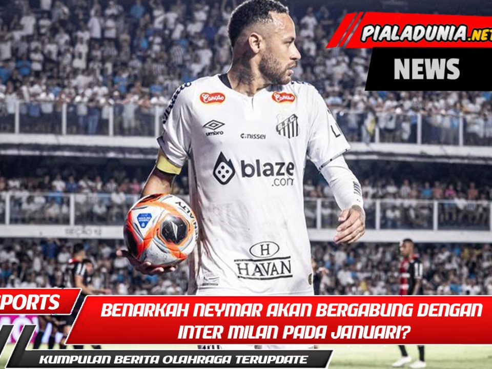 Benarkah Neymar akan bergabung dengan Inter Milan pada Januari?