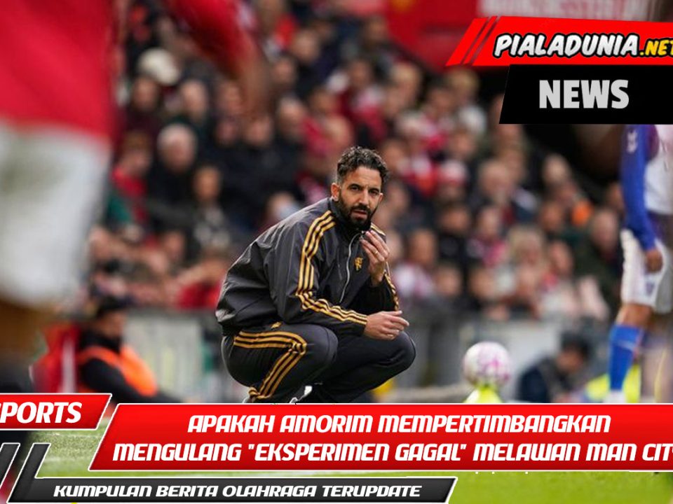 Apakah Amorim Mempertimbangkan Mengulang "Eksperimen Gagal" Melawan Man City Jelang Liverpool vs. Manchester United?