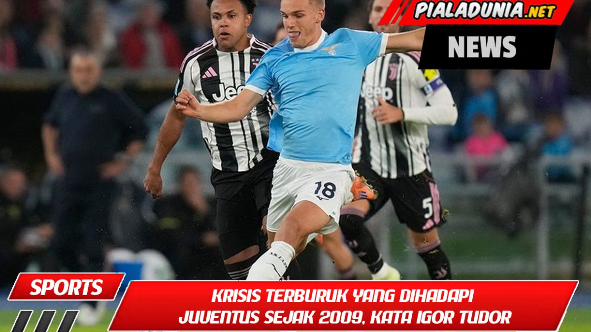 Krisis terburuk yang dihadapi Juventus sejak 2009, kata Igor Tudor