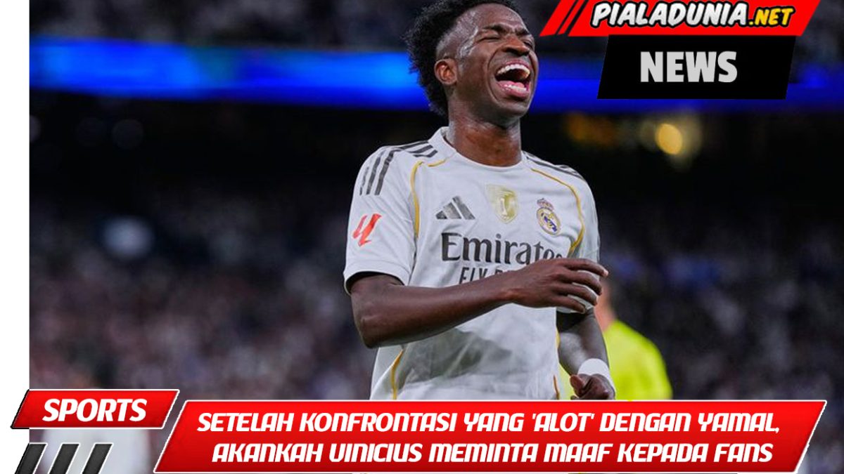 Drama El Clasico: Setelah Konfrontasi yang 'Alot' dengan Yamal, Akankah Vinicius Meminta Maaf kepada Madridista?
